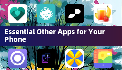 Essential Other Apps for Your Phone