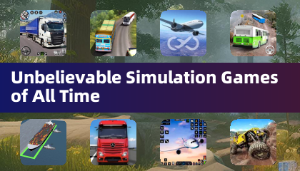 Unbelievable Simulation Games of All Time