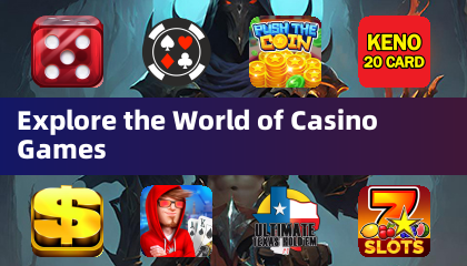 Explore the World of Casino Games