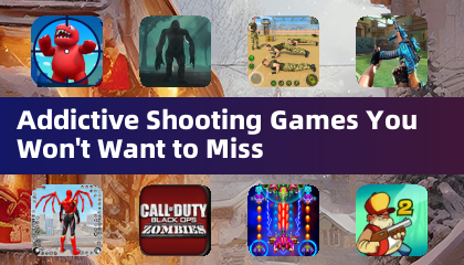 Addictive Shooting Games You Won't Want to Miss