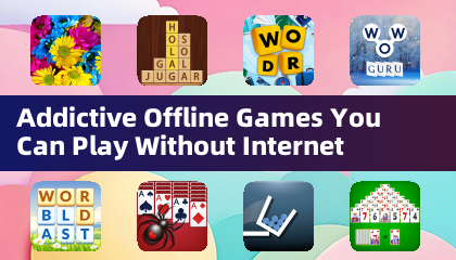 Addictive Offline Games You Can Play Without Internet