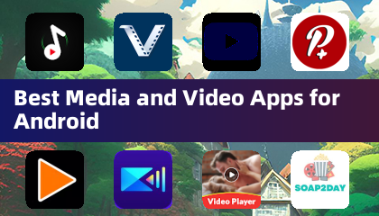 Best Media and Video Apps for Android