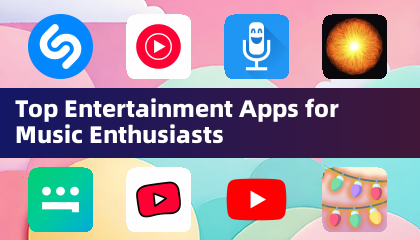 Top Entertainment Apps for Music Enthusiasts