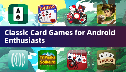 Classic Card Games for Android Enthusiasts