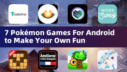 7 jeux Pokémon pour Android pour créer votre propre amusement