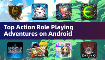 Android平台上最佳的动作角色扮演冒险游戏