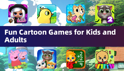 Fun Cartoon Games for Kids and Adults