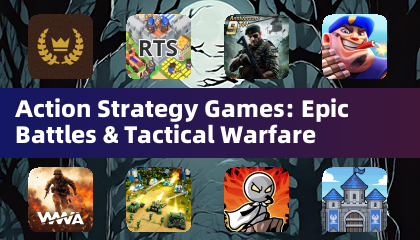 Action Strategy Games: Epic Battles & Tactical Warfare