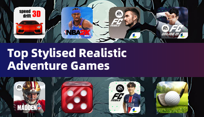 Top Stylised Realistic Adventure Games