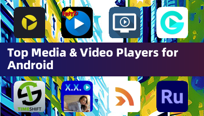 Top Media & Video Players for Android