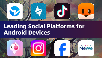 Leading Social Platforms for Android Devices