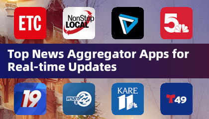 Top News Aggregator Apps for Real-time Updates