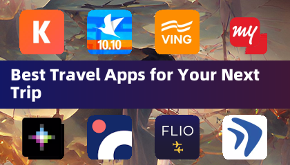 Best Travel Apps for Your Next Trip