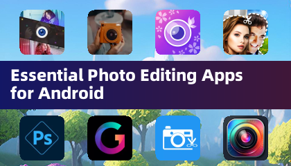 Applications Essentielles de Retouche Photo pour Android