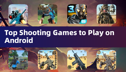Top Shooting Games to Play on Android