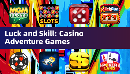 ラッキーとスキル：カジノアドベンチャーゲーム