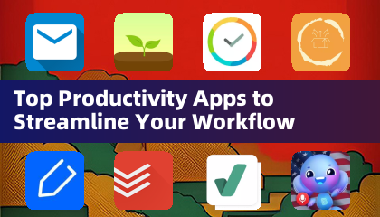 Top Productivity Apps to Streamline Your Workflow