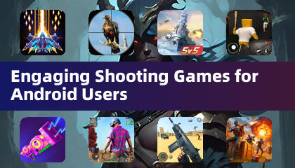 Engaging Shooting Games for Android Users