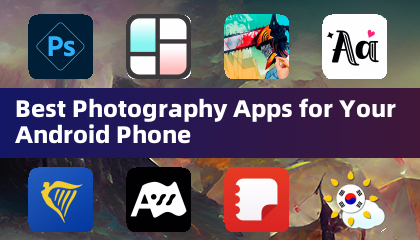Las mejores aplicaciones de fotografía para tu teléfono Android
