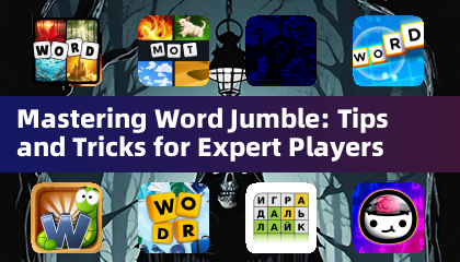 Mastering Word Jumble: Tips and Tricks for Expert Players