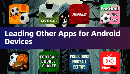 Leading Other Apps for Android Devices